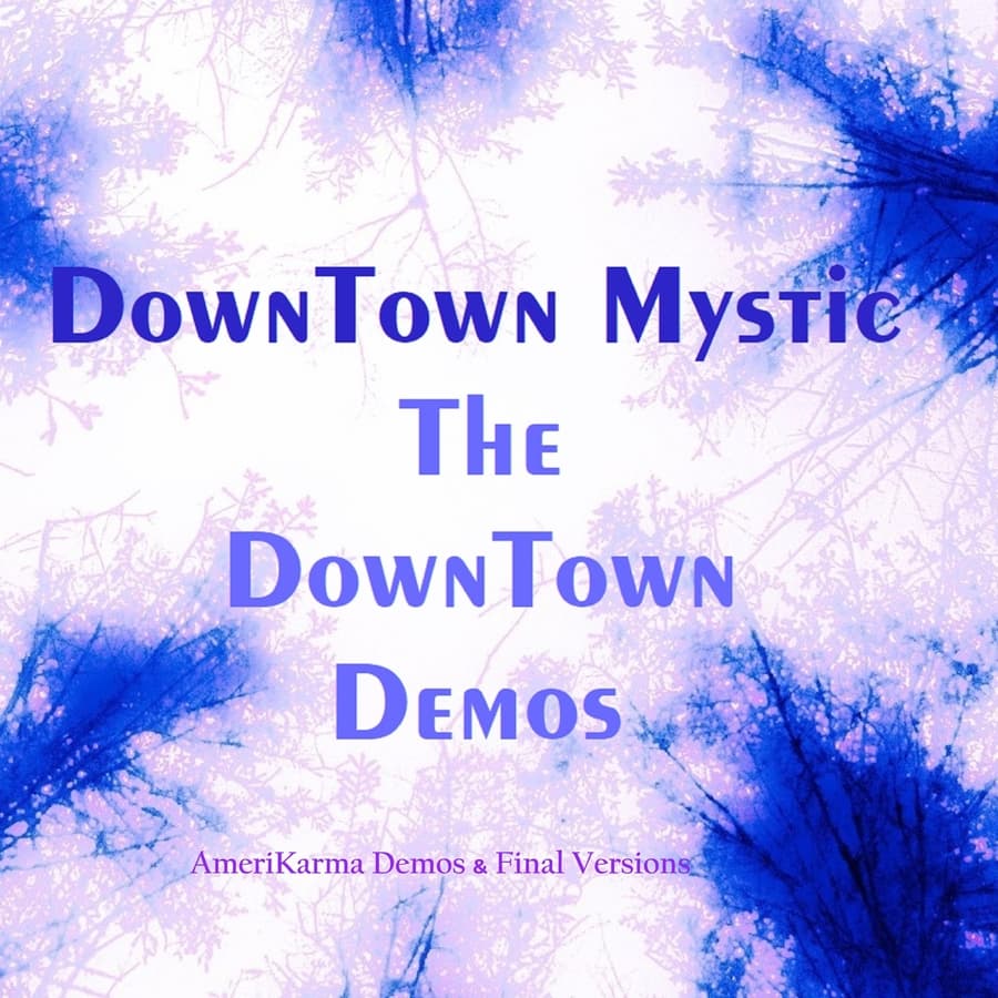 DownTown Mystic's 'The DownTown Demos' Release Offers Insight into Creative Process and Personal Resilience